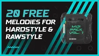 20 FREE Hardstyle & Rawstyle Melodies
