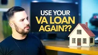 Can You Use Your VA Loan More Than Once (YES &ndash; Here&rsquo;s How)