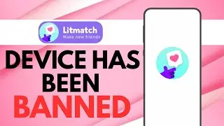 Litmatch App Your Device Has Been Banned | How To Fix Easy