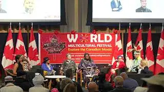 WORLD MULTICULTURAL FESTIVAL 2023, Parliament Hill ~ Nov 19th~Panel Discussion Part  8