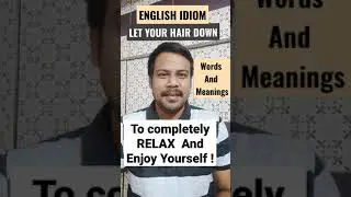 ENGLISH IDIOM with Meaning - LET YOUR HAIR DOWN | ENGLISH IDIOMS and PHRASES | Learn English #shorts