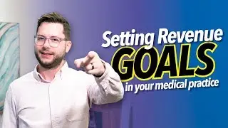 How To Set Revenue Goals For Your Practice