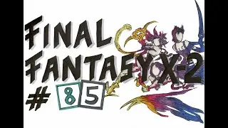Mit der Vergangenheit abschlie&szlig;en 🤝: Let's Play FINAL FANTASY X-2 #85