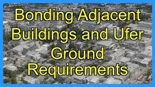 Bonding Adjacent Buildings and Ufer Ground Requirements