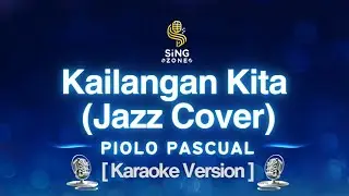 Kailangan Kita - Piolo Pascual (Karaoke Version Jazz Cover by Zoe)