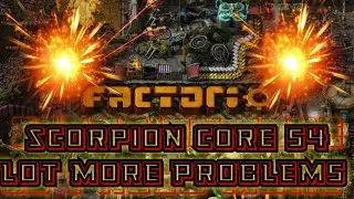 scorpion core universe ( FACTORIO ) 54 LOT MORE PROBLEMS