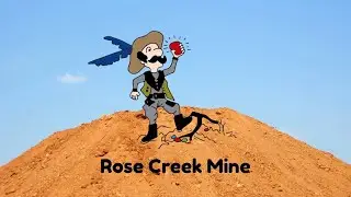 Rose Creek Mine a Gem or Bust?