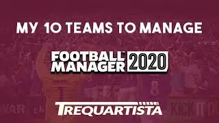 FM20 | 10 TEAMS TO MANAGE ON FOOTBALL MANAGER 2020 | COMPETITION |