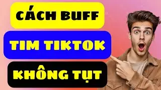 c&aacute;ch buff tim tiktok kh&ocirc;ng tụt MỚI NHẤT 🟢