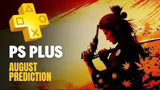 PS PLUS AUGUST 2024 Prediction of FREE GAMES for PS4 / PS5 in PS+ Games of the month PS4 and PS5
