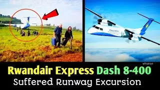 ✅Rwandair Express Dash 8-400🛩 | Suffered RUNWAY Excursion | @Kamembe Airport Rwanda.