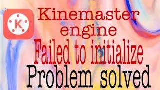 Kinemaster engine failed to initialize solve,,