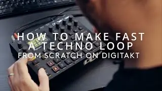 Elektron Digitakt - How to make fast a simple techno loop