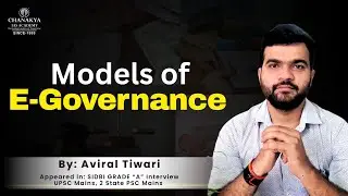 Models of E-Governance Explained | Aviral Tiwari Sir | UPSC GS2 Governance | Chanakya IAS Academy