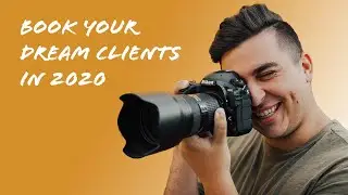 How To BOOK Your DREAM Photography Clients in 2020