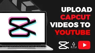 CapCut YouTube Upload: Master These Settings to Get MORE Views