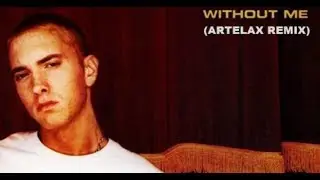 Eminem &mdash; Without Me (Artelax Remix)