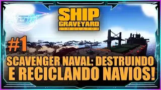 #1 Scavenger Naval: Destruindo e Reciclando Navios! - Ship Graveyard Simulator