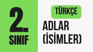 Öğrenme Garantili 2. Sınıf İsimler Konusu | Eğlenceli Konu Anlatımı