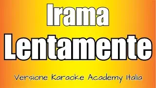 Irama - Lentamente (Versione Karaoke Academy Italia)