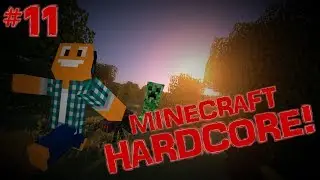 Minecraft HARDCORE #11 - 