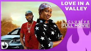 Love In A Valley - Franca Brown, Ego Nworji and Sam Sunny latest 2023 Full Movie