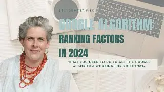 Google Algorithm Ranking Factors For 2024: Your Recipe For Success