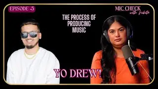 Episode 5: Yo Drew! | Mic Check with Nikita
