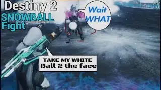 Destiny 2 SNOWBALL FIGHT *no commentary*