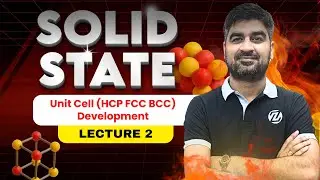 Solid State: HCP FCC BCC  Development  by Rahul Kaushik Sir #HCP #JEEAdvanced #iitjee