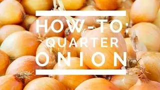 How-To: Quarter Onion