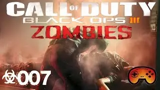Call of Duty Black Ops 3 Zombie Kampagne #007 Wir stellen dann mal runter - Zombie Mode - Deutsch