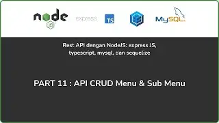 NodeJS Sequelize TypeScript - PART 11 : API CRUD Menu & Sub Menu