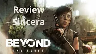 Beyond: Two Souls realmente &eacute; ruim? (Review Sincera).