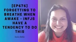 Forgetting To Breathe When Awake - INFJs Have A Tendency To Do This