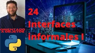 Interfaces informales I - 24 - Python Orientado a objetos