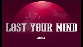 Annie. LOST YOUR MIND