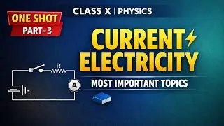 Current Electricity One Shot Revision | PART 3 | Class 10 Science | Board Exam 2026