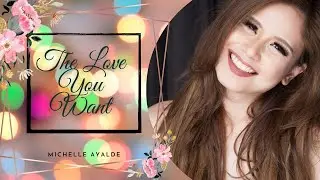 The Love You Want - Michelle Ayalde Lyrics Video