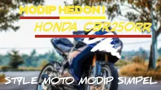 POTRET MODIFIKASI HONDA CBR 250RR |SMV PROJECT