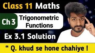Class 11 Maths | Ch 3 Trigonometric Functions ( Lec 7 ) | Ex 3.1 Solution By Lalit Sir 🔰 Monicsone 