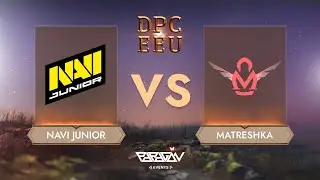 ES DPC 2023 EEU Summer Tour Division 2   Bo3  NAVI Junior vs Matreshka Game 2