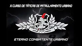 XI Curso de Táticas de Patrulhamento Urbano (CTPU) 
