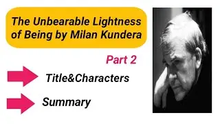 The Unbearable Lightness of Being by Milan Kundera summary