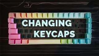 Changing My Keyboard Keycaps