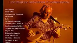 Las sacha guitarras Atamisqueñas (Achalay mi Santiago)