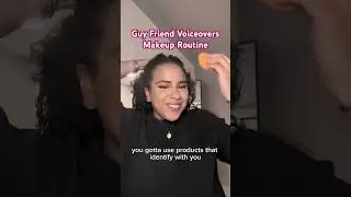 Guy friend voiceovers makeup routine #voiceover #grwm #makeup #makeuptutorial #makeuproutine #guys