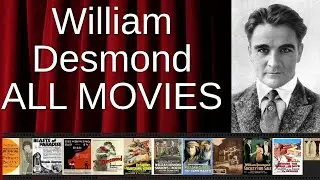 ALL William Desmond Movies Ranked by Score (Critics + Fans)