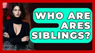 Who Are Ares Siblings? - Inside the Supernatural