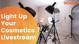 How To Light Up Your Cosmetics Live Stream with Godox Lighting 🌞